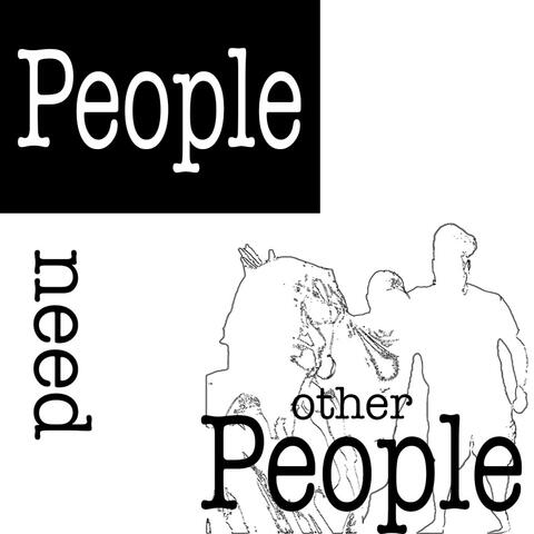 People Need Other People