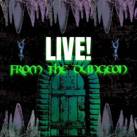 LIVE! From The Dungeon