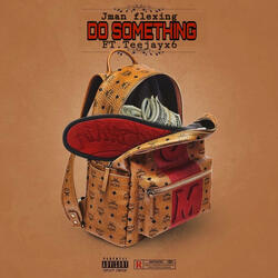 Do Something (feat. Teejayx6)