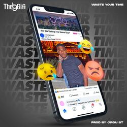 Waste Your Time