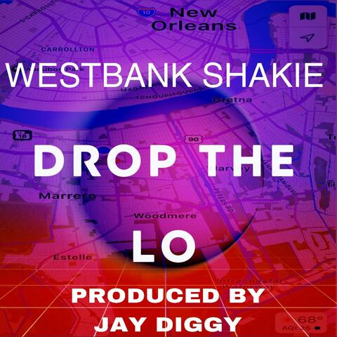 Drop the lo