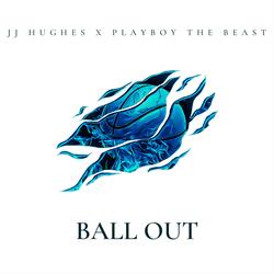 Ball out (feat. Playboy the beast)