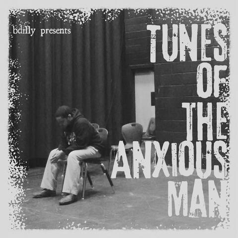 Tunes of the Anxious Man
