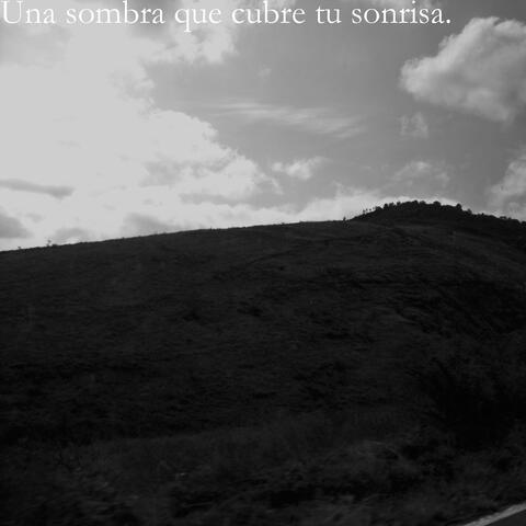 Una sombra que cubre su sonrisa