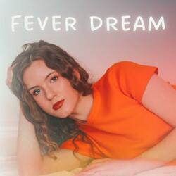 Fever Dream