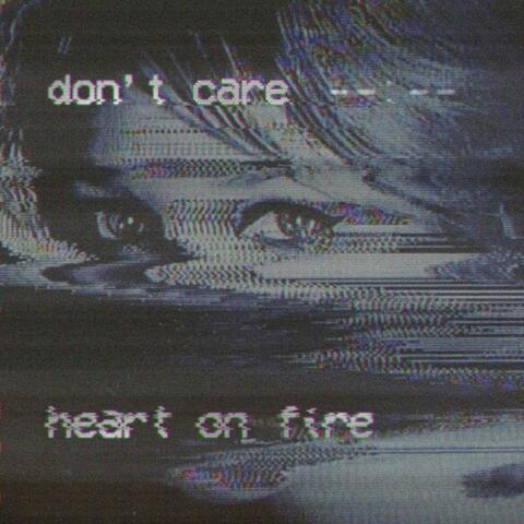 Don't Care / Heart on Fire