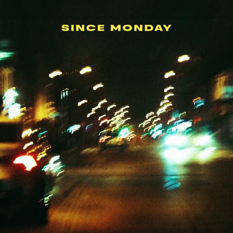 Since Monday