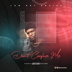 Don't Confuse Me (feat. NJ DaQizz)