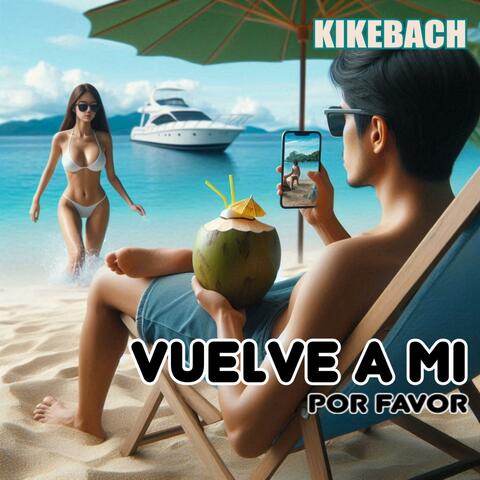 Vuelve a mi por favor