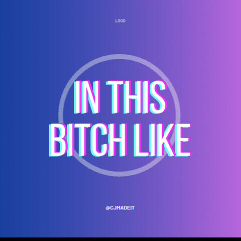 In This Bitch Like