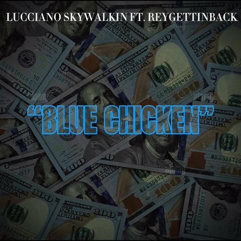 Blue CHICKEN (feat. Reygettingback)