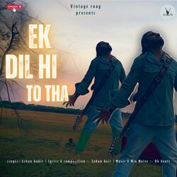 Ek dil hi to tha