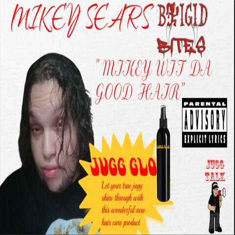 Mikey Wit Da Good Hair (feat. Brigid Bites)