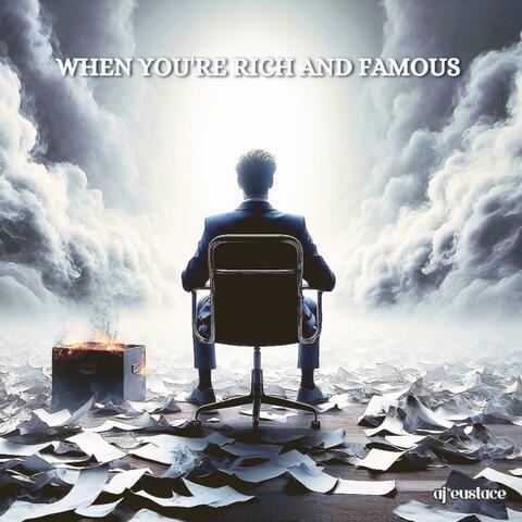 When You're Rich and Famous