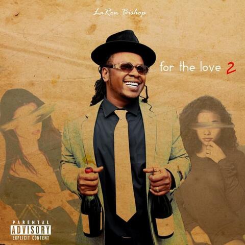 For The Love II