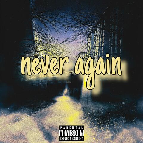 never again