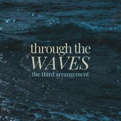 Through The Waves