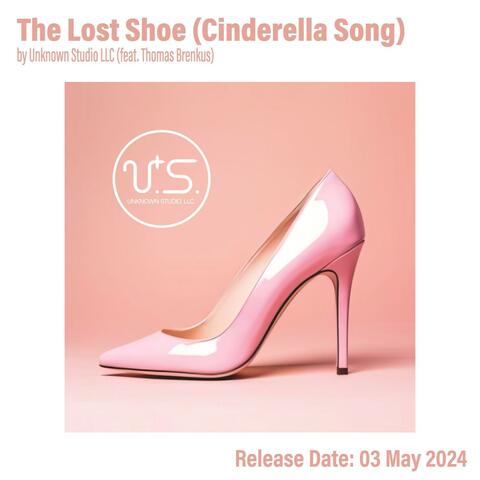 The Lost Shoe (Cinderella Song) (feat. Thomas Brenkus)