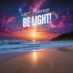 Let There Be Light