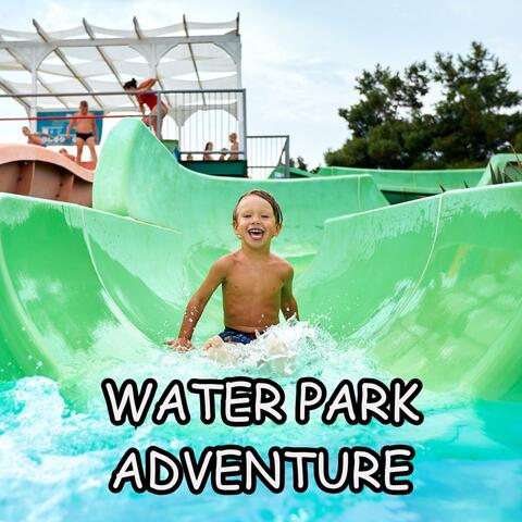 Water Park Adventure (Official Music)