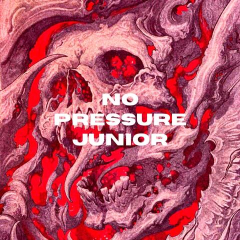 NO PRESSURE JUNIOR