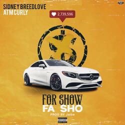 For Show Fa Sho (feat. Sidney Breedlove)
