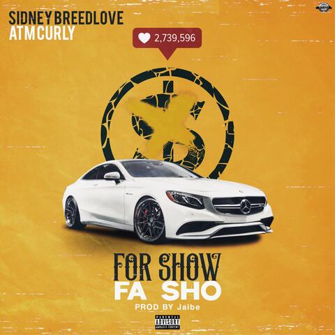 For Show Fa Sho (feat. Sidney Breedlove)