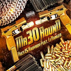 Mr. 30 Round (feat. Li Danger)