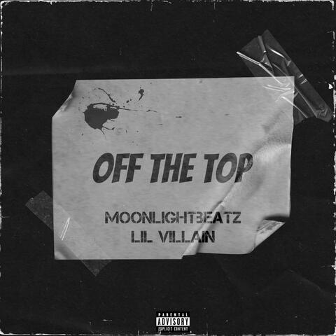 Off The Top (feat. Lil V!llain)