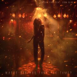 Where Did You Find the Time? (feat. Cora Blue)