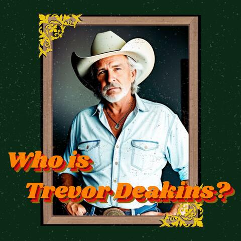 Who is Trevor Deakins?