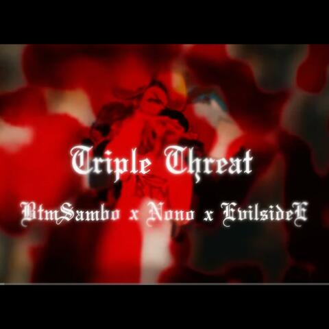 Triple Threat (feat. BtmSambo & EvilsideE)