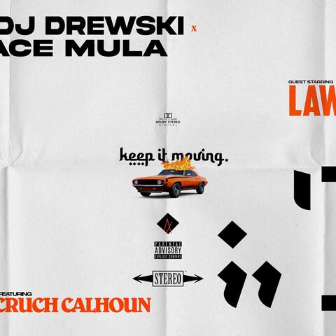 Keep It Moving (feat. Law, Cruch Calhoun & Dj Drewski)