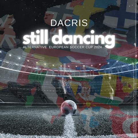 Still Dancing (Alternative European Soccer Cup 2024 Soundtrack)