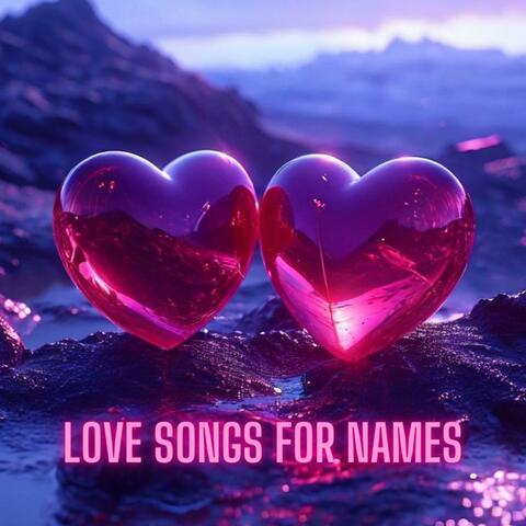 Love Songs For Names