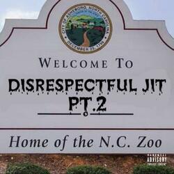 Disrespectful Jit, Pt. 2