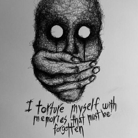 Scared! To Make Noise: I torture myself with memories that must be forgotten