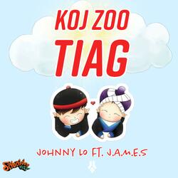 Koj Zoo Tiag (feat. J.A.M.E.S)
