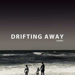 Drifting Away