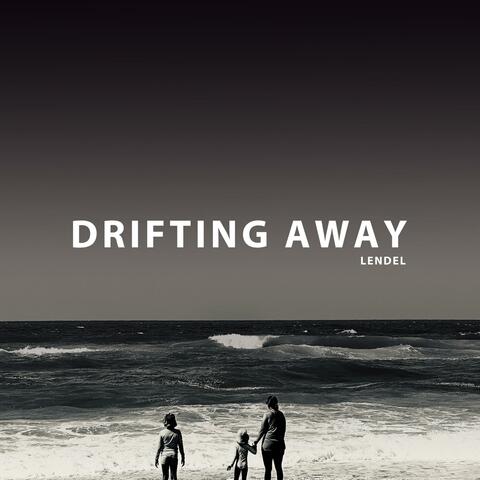 Drifting Away