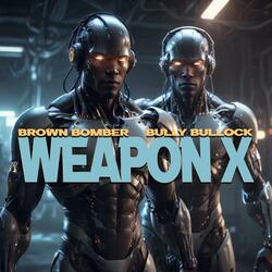 Weapon X (feat. AgentB1)