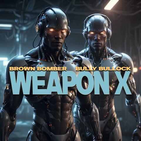 Weapon X (feat. AgentB1)