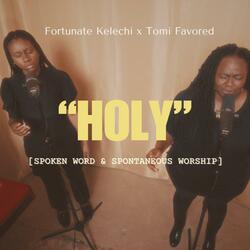 Holy (Spoken Word & Spontaneous Worship) (feat. Tomi Favored)