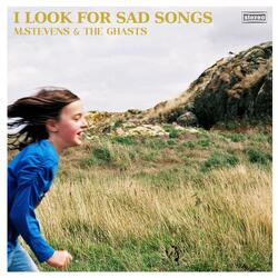 I Look for Sad Songs