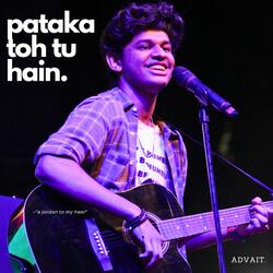 Pataka toh tu hain
