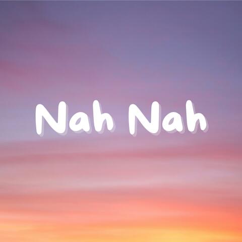 Nah Nah (feat. ROCKET BEATS)