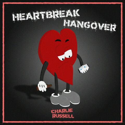 Heartbreak Hangover