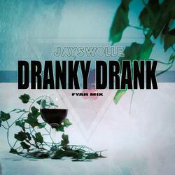 DRANKY DRANK (FYAH MIX)