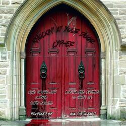 Knockin At Your Door Cypher (feat. Lowkea, KingBrownCow, Abstraktius Artimus, Lil White Lie & Chris Collins)