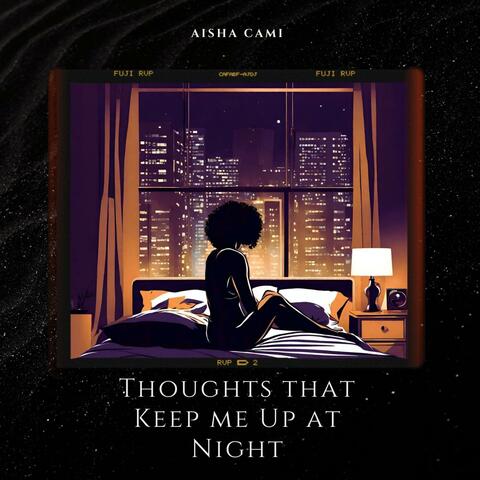 Thoughts That Keep Me Up At Night
